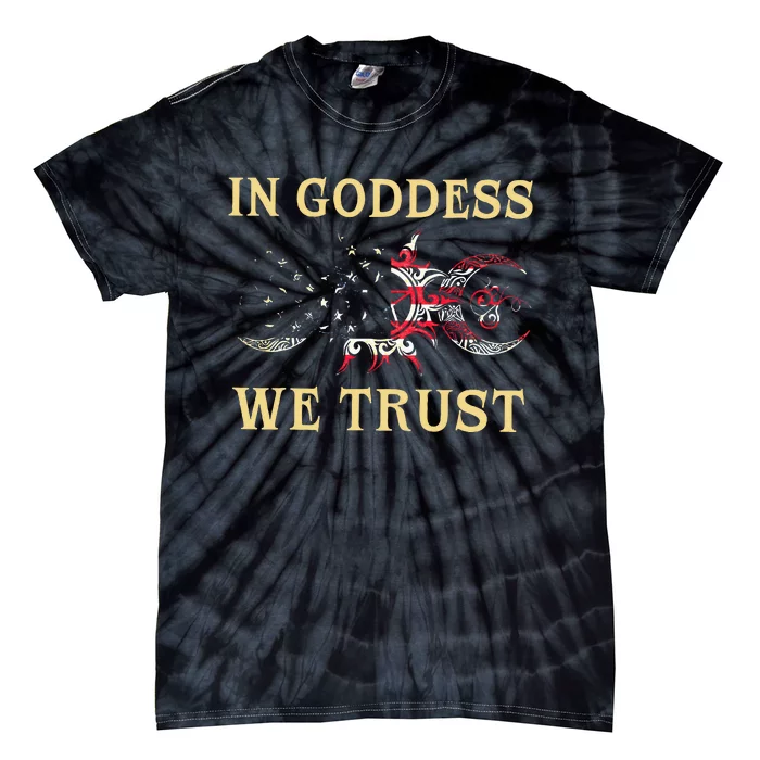 In Goddess We Trust Tie-Dye T-Shirt