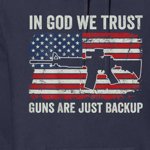 In God We Trust Guns Are Just A Backup Pistol Gun Premium Hoodie