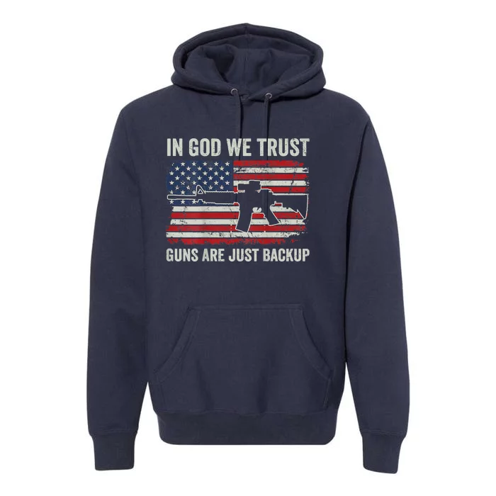 In God We Trust Guns Are Just A Backup Pistol Gun Premium Hoodie