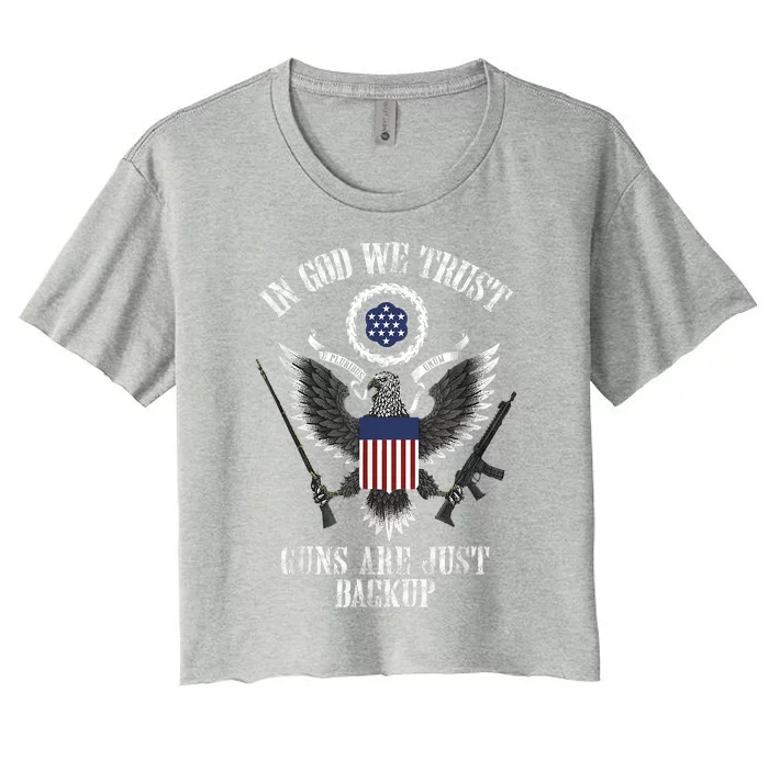 In God We Trust Guns Are Just Backup Women's Crop Top Tee