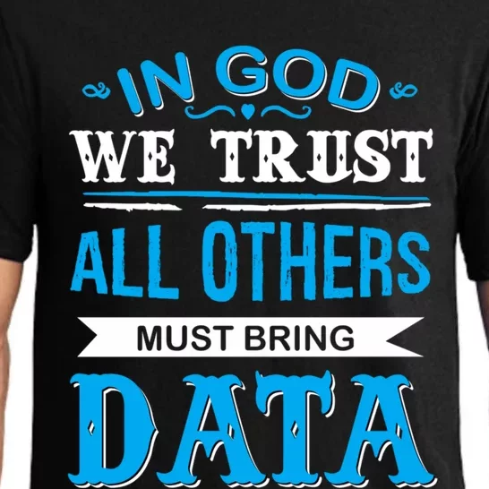 In God We Trust All Others Must Bring Data Meaningful Gift Tee Cool Gift Pajama Set