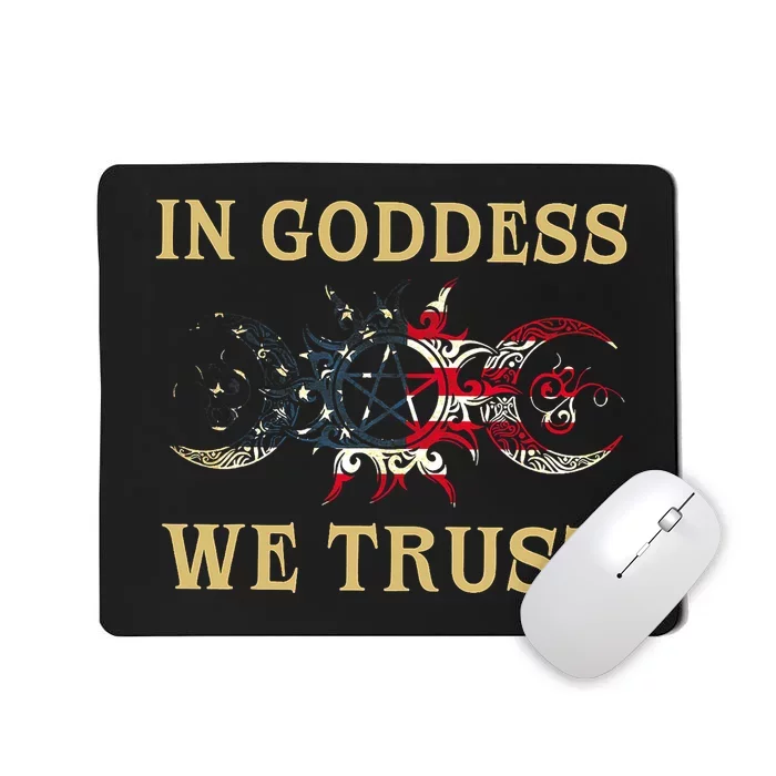 In Goddess We Trust Mousepad