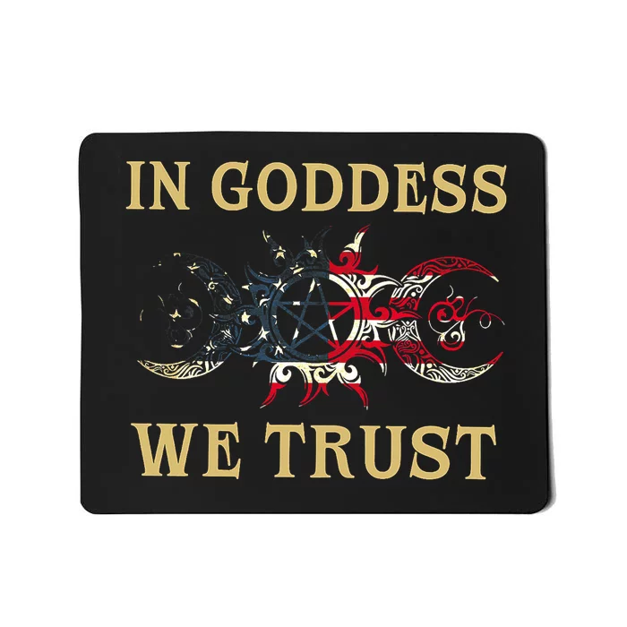 In Goddess We Trust Mousepad