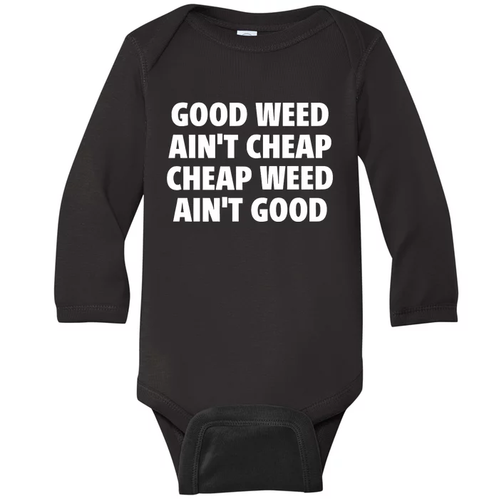 Iflyhigh Good Weed AinT Cheap Cheap Weed AinT Good Baby Long Sleeve Bodysuit