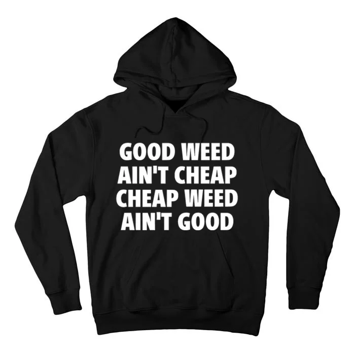 Iflyhigh Good Weed AinT Cheap Cheap Weed AinT Good Tall Hoodie