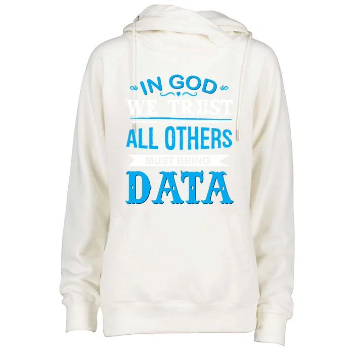 In God We Trust All Others Must Bring Data Gift Tee Great Gift Womens Funnel Neck Pullover Hood