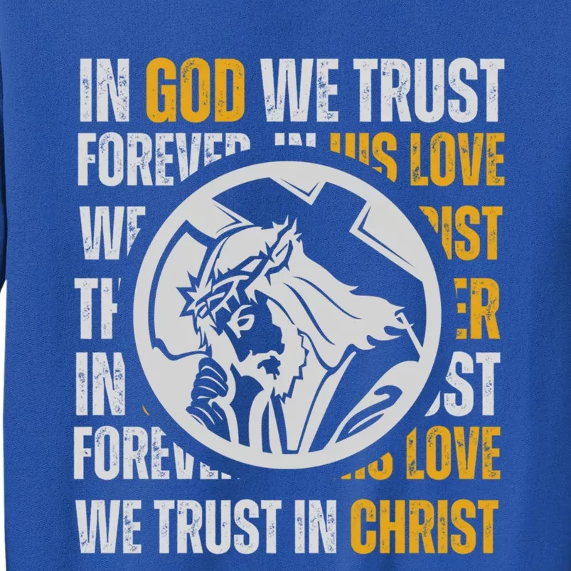 In God We Trust Saved By Grace Jesus Christian Gift Tall Sweatshirt