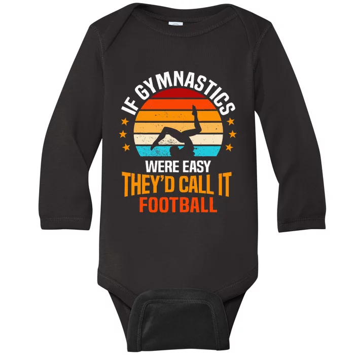 If Gymnastics Were Easy TheyD Call It Football Gymnast Baby Long Sleeve Bodysuit