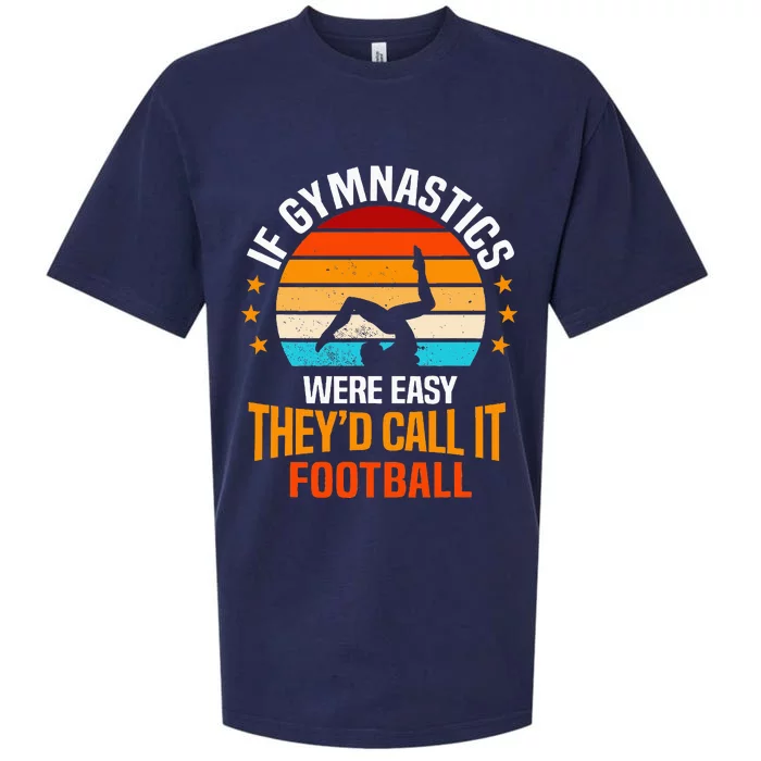 If Gymnastics Were Easy TheyD Call It Football Gymnast Sueded Cloud Jersey T-Shirt