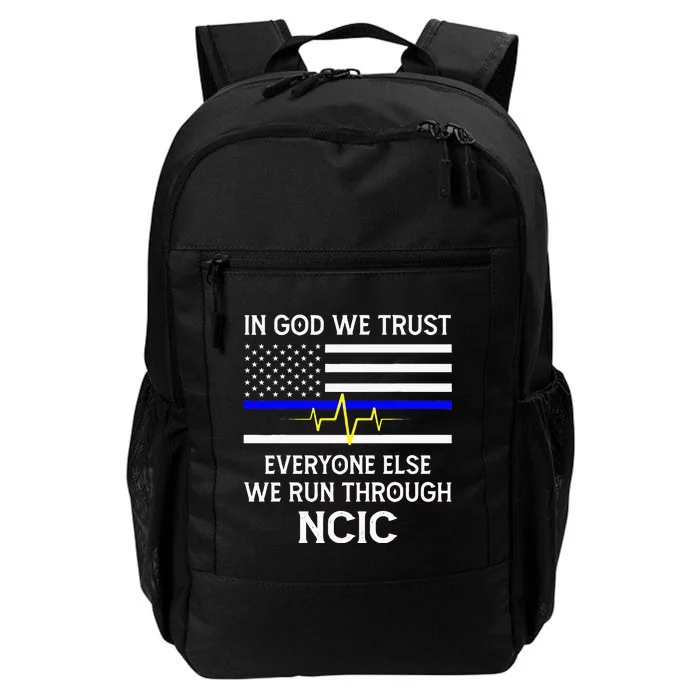 In God We Trust Everyone Else We Run Through NCIC Dispatcher Daily Commute Backpack