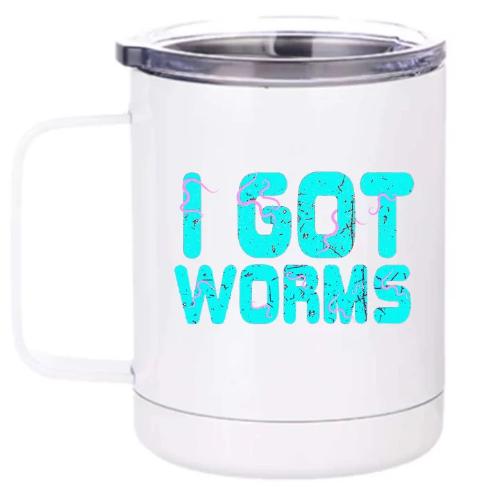 I Got Worms Funny Fishing Sayings Gift Front & Back 12oz Stainless Steel Tumbler Cup