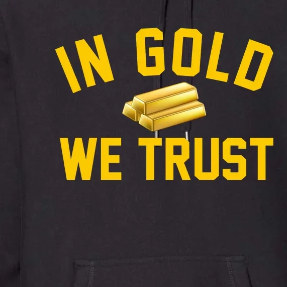 In Gold We Trust Premium Hoodie