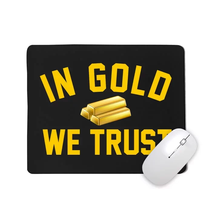 In Gold We Trust Mousepad