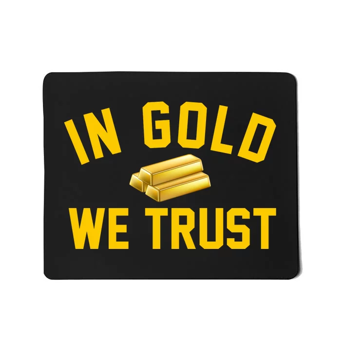 In Gold We Trust Mousepad