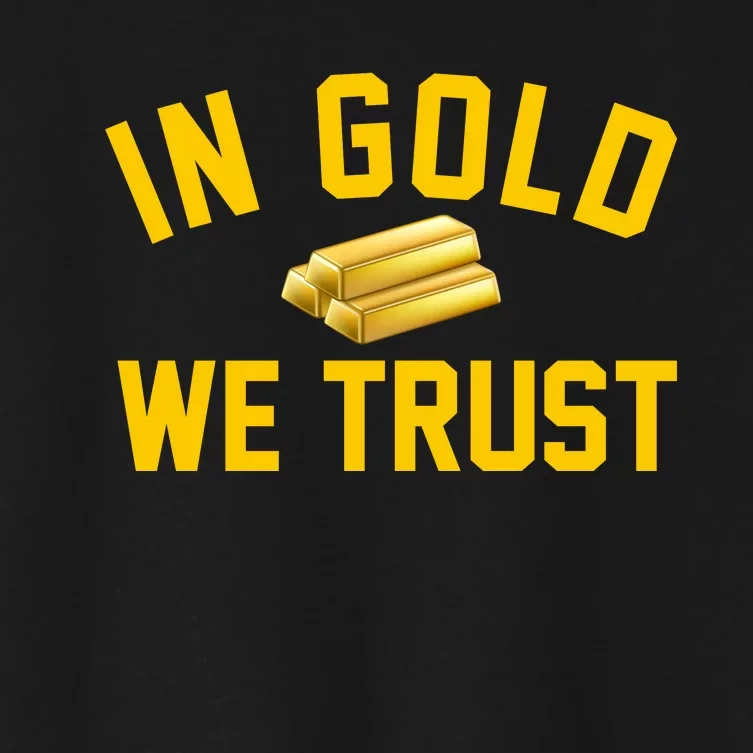 In Gold We Trust Women's Crop Top Tee