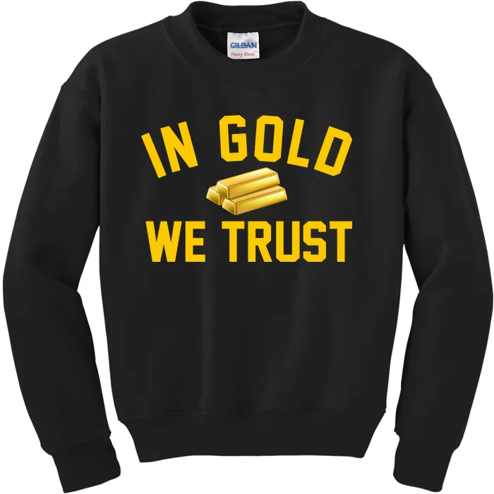 In Gold We Trust Kids Sweatshirt