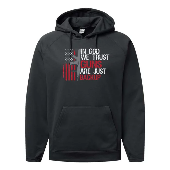 In God We Trust Guns Are Just Backup Patriotic Performance Fleece Hoodie