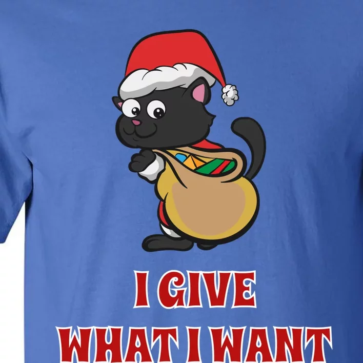 I Give What I Want Santa Cat Christmas Cheer Gift Tall T-Shirt