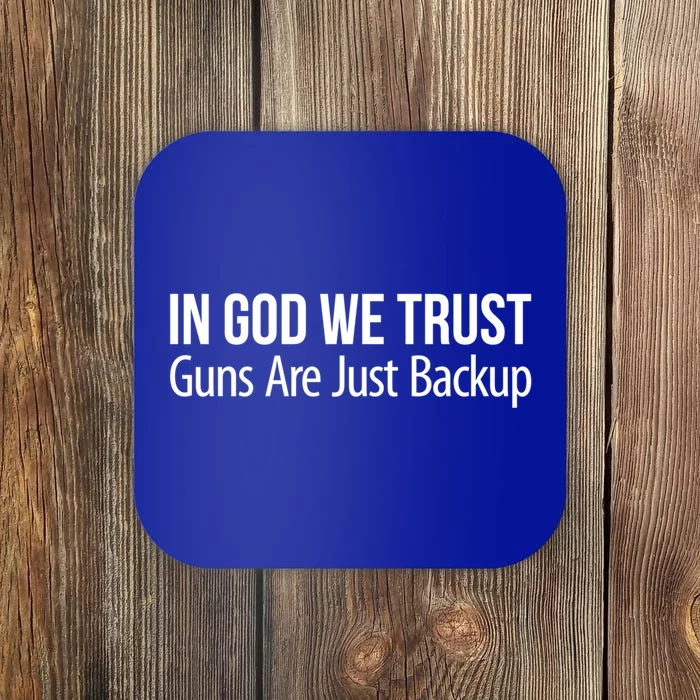 In God We Trust Gift Guns Are Just Backup Gift Meaningful Gift Coaster