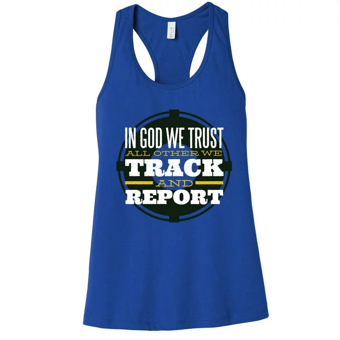 In God We Trust All Other We Track And Report Veterans Day Cute Gift Women's Racerback Tank