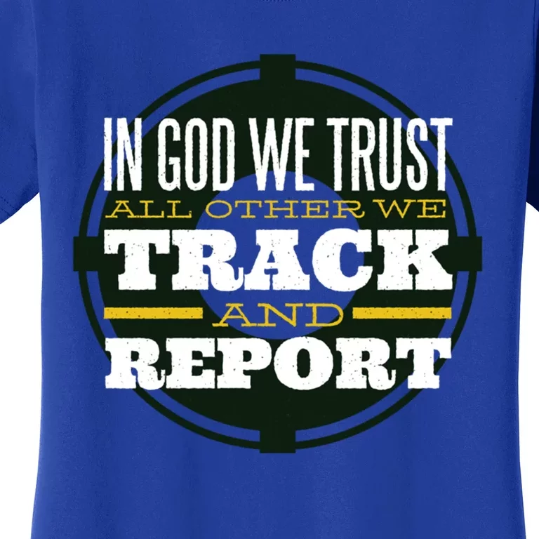 In God We Trust All Other We Track And Report Veterans Day Cute Gift Women's T-Shirt