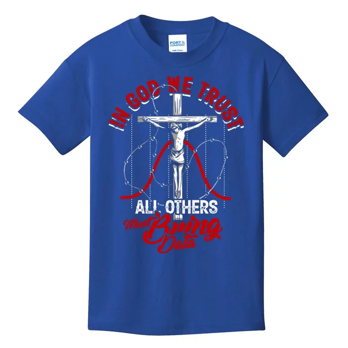 In God We Trust All Others Must Bring Data Gift Computer Data Gift Kids T-Shirt