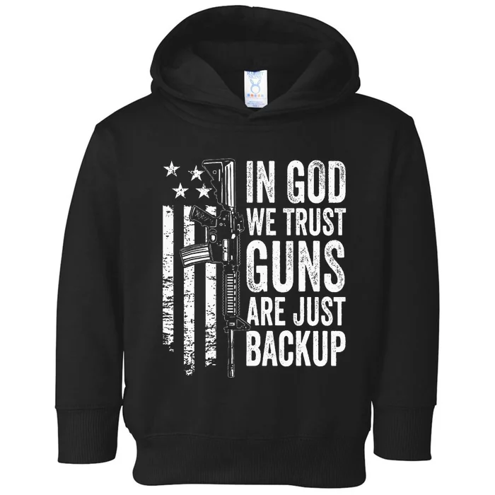 In God We Trust Guns Are Just Backup Usa Pro Gun Christian Toddler Hoodie