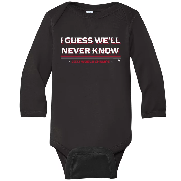 I Guess WeLl Never Know Texas Baseball Baby Long Sleeve Bodysuit