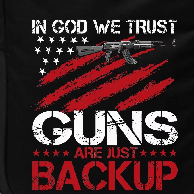 In God We Trust Guns Are Just Backup Patriotic Impact Tech Backpack