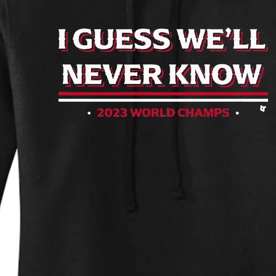 I Guess WeLl Never Know Texas Baseball Women's Pullover Hoodie