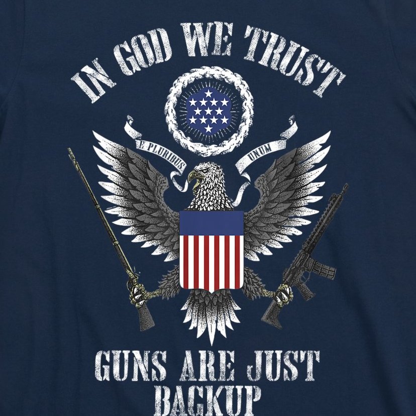 In God We Trust Guns Are Just Backup T-Shirt