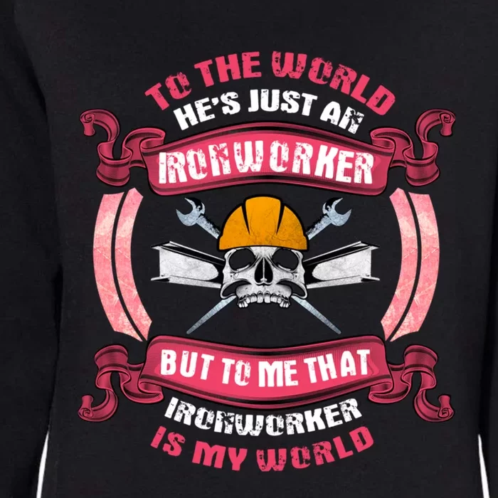 Ironworker Gift Wife He's My My Entire World Great Gift Womens California Wash Sweatshirt