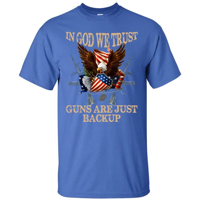 In God We Trust The Guns Are Just Backup Christian Veteran Gift Tall T-Shirt