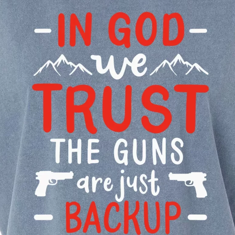 In God We Trust The Guns Are Just Backup Gun Enthusiast Gift Cool Gift Garment-Dyed Women's Muscle Tee