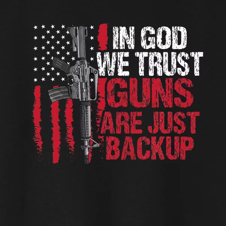 In God We Trust Guns Are Just Backup Patriotic Women's Crop Top Tee