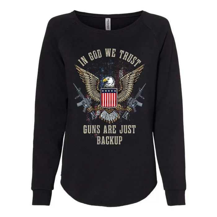 In God We Trust Guns Are Just Backup AR 15 American Flag Womens California Wash Sweatshirt