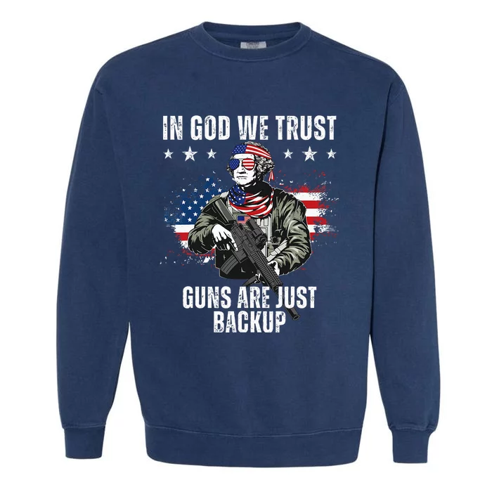 In God We Trust Guns Are Just Backup AR15 George Washington Garment-Dyed Sweatshirt