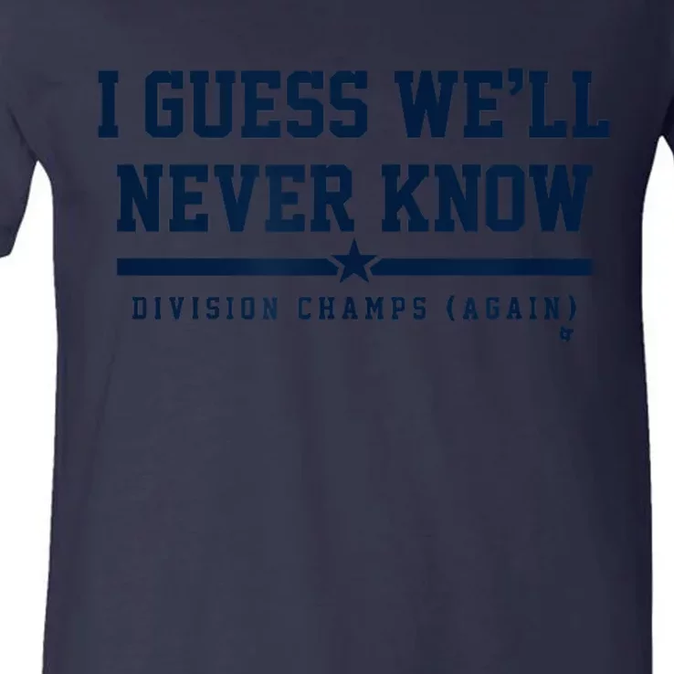 I Guess WeLl Never Know Houston Baseball V-Neck T-Shirt