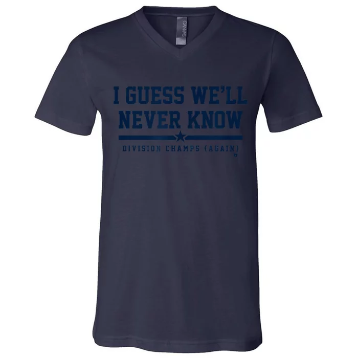 I Guess WeLl Never Know Houston Baseball V-Neck T-Shirt