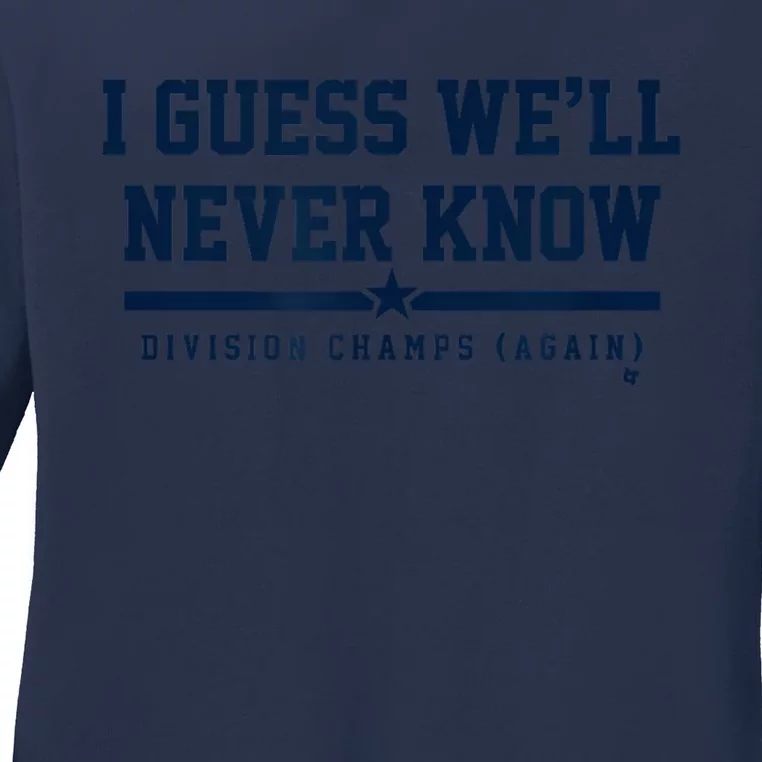 I Guess WeLl Never Know Houston Baseball Ladies Long Sleeve Shirt