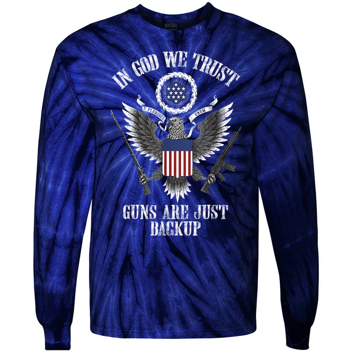 In God We Trust Guns Are Just Backup Tie-Dye Long Sleeve Shirt