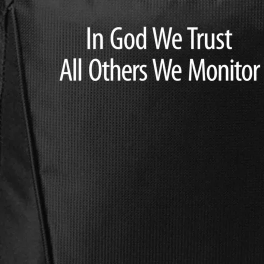 In God We Trust Meaningful Gift All Others We Monitor Meaningful Gift Meaningful City Backpack