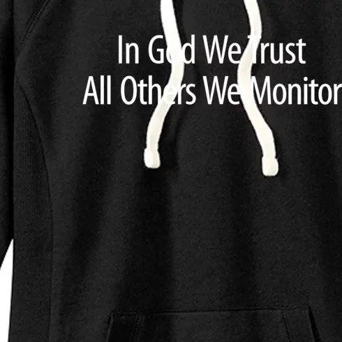 In God We Trust Meaningful Gift All Others We Monitor Meaningful Gift Meaningful Women's Fleece Hoodie