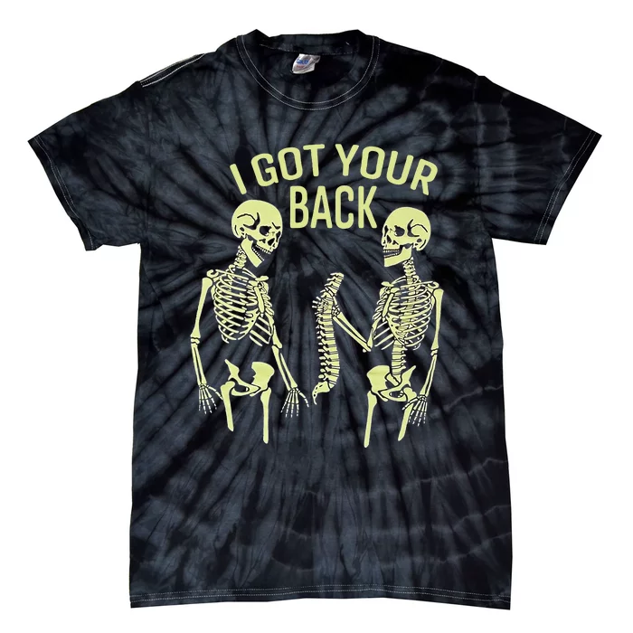 I Got Your Back Halloween Skeleton Skull Sarcastic Tie-Dye T-Shirt