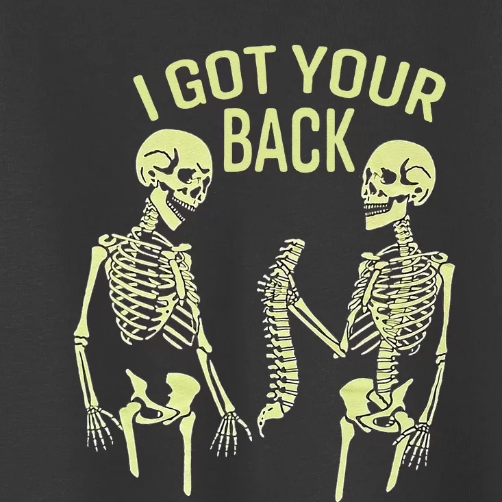 I Got Your Back Halloween Skeleton Skull Sarcastic Toddler T-Shirt