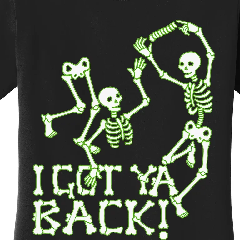 I Got Ya Back Skeleton Glowing In The Dark Women's T-Shirt