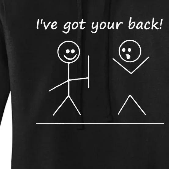 I Got Your Back Stick Figure Graphic Friendship Sarcastic Women's Pullover Hoodie