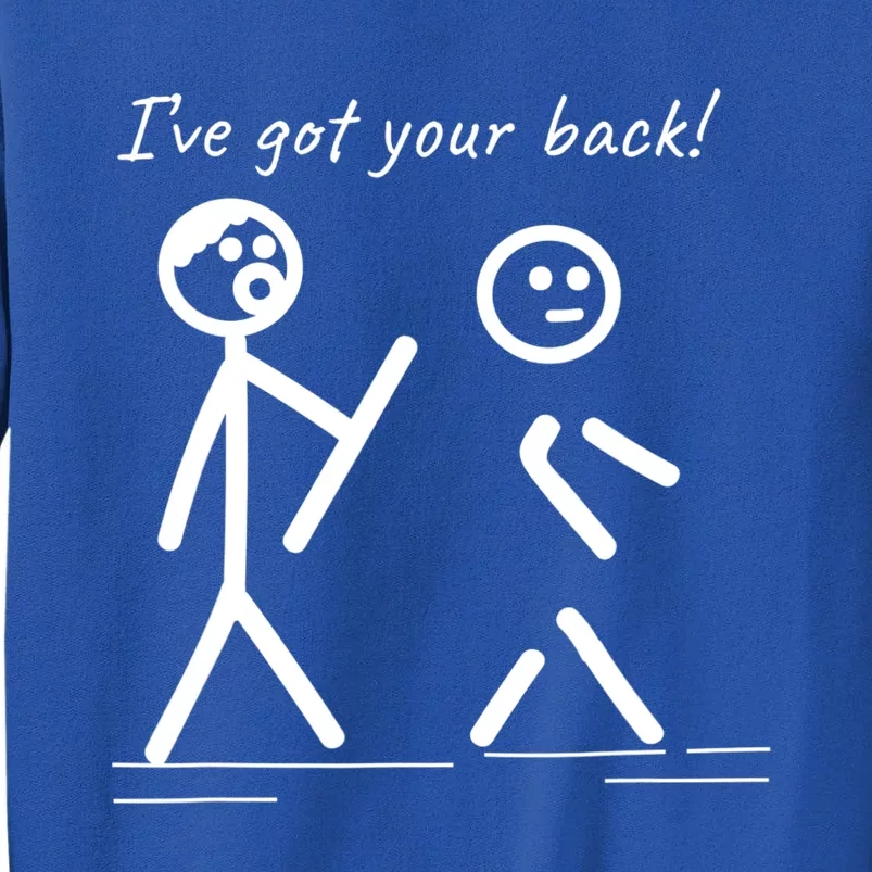 I Got Your Back Stick Figure Friendship Sarcasm Teens Funny Sweatshirt