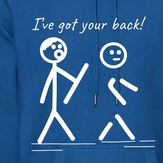 I Got Your Back Stick Figure Friendship Sarcasm Teens Funny Premium Hoodie