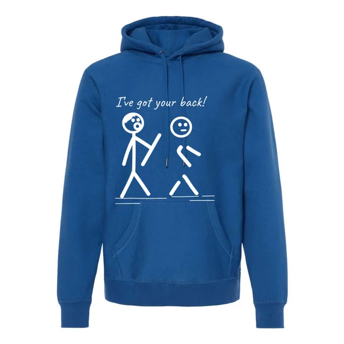 I Got Your Back Stick Figure Friendship Sarcasm Teens Funny Premium Hoodie